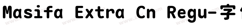 Masifa Extra Cn Regu字体转换